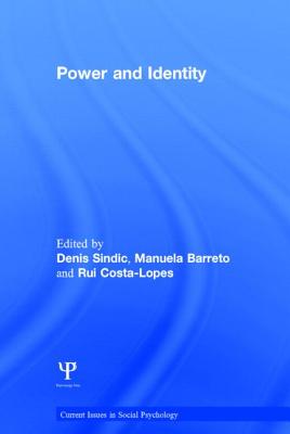 Power and Identity - Sindic, Denis (Editor), and Barreto, Manuela (Editor), and Costa-Lopes, Rui (Editor)