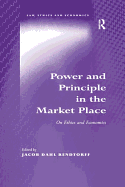 Power and Principle in the Market Place: On Ethics and Economics