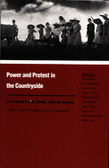 Power and Protest in the Countryside: Studies of Rural Unrest in Asia, Europe, and Latin America
