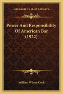 Power and Responsibility of American Bar (1922)