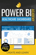 Power BI Academy - Healthcare: Step-by-step guide to create an easy dashboard for healthcare