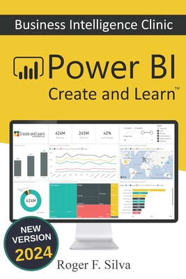 Power BI - Business Intelligence Clinic: Create and Learn - F Silva, Roger