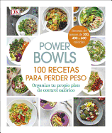 Power Bowls (Spanish): 100 Recetas Para Perder Peso