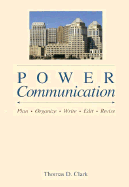 Power Communication: Plan, Organize, Write, Edit, Revise