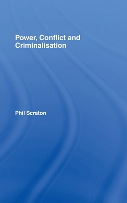 Power, Conflict and Criminalisation - Scraton, Phil