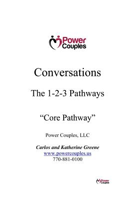 Power Couples Conversations "Core Pathway" - Greene, Katherine D, and Greene, Carlos L