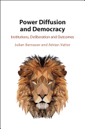 Power Diffusion and Democracy: Institutions, Deliberation and Outcomes