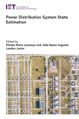 Power Distribution System State Estimation - Lourenço, Elizete Maria (Editor), and Bosco Augusto London, João, Jr. (Editor)