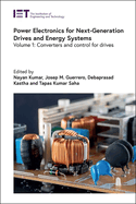 Power Electronics for Next-Generation Drives and Energy Systems: Volume 1: Converters and control for drives
