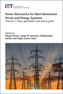 Power Electronics for Next-Generation Drives and Energy Systems: Volume 2: Clean generation and power grids