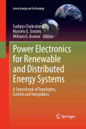 Power Electronics for Renewable and Distributed Energy Systems: A Sourcebook of Topologies, Control and Integration