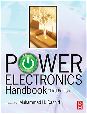 Power Electronics Handbook: Devices, Circuits, and Applications - Rashid, Muhammad H (Editor)