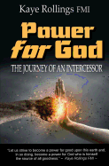 Power for God: The Journey of an Intercessor. 2nd Edition Revised.