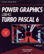 Power Graphics Using Turbo Pascal? 6 - Weiskamp, Keith, and Heiny, Loren