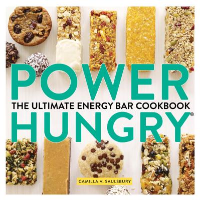 Power Hungry: The Ultimate Energy Bar Cookbook - Saulsbury, Camilla V