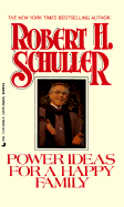 Power Ideas for a Happy Family - Schuller, Robert H, Dr.