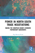 Power in North-South Trade Negotiations: Making the European Union's Economic Partnership Agreements