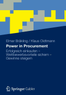 Power in Procurement: Erfolgreich Einkaufen - Wettbewerbsvorteile Sichern - Gewinne Steigern