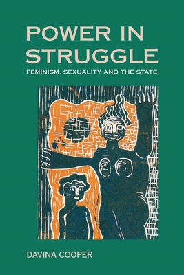 Power in Struggle: Feminism, Sexuality and the State - Cooper, Davina