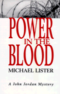 Power in the Blood: A John Jordan Mystery