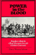 Power in the Blood: Popular Culture and Village Discourse in Early Modern Germany