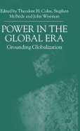 Power in the Global Era: Grounding Globalization