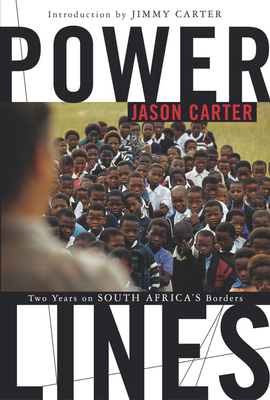 Power Lines: Two Years on South Africa's Borders - Carter, Jason