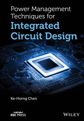 Power Management Techniques for Integrated Circuit Design - Chen, Ke-Horng