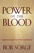 Power of the Blood: Approaching God with Confidence - Sorge, Bob