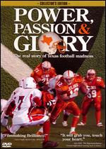 Power, Passion and Glory: The Real Story of Texas Football Madness - Ken Heckmann