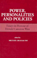 Power, Personalities and Policies: Essays in Honour of Donald Cameron Watt - Fry, Michael Graham (Editor)