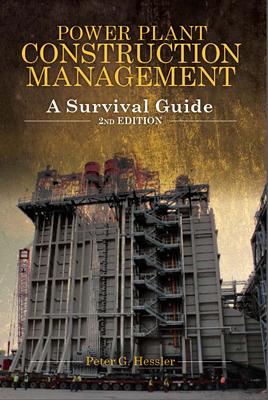 Power Plant Construction Management: A Survival Guide - Hessler, Peter G