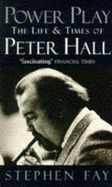 Power Play: Bio of Peter Hall-P