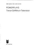 Power-plays: Trevor Griffiths in Television