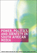 Power, Politics and Identity in South African Media: Selected Seminar Papers