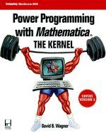 Power Programming with Mathematica - Wagner, David B, Ph.D. (Preface by)