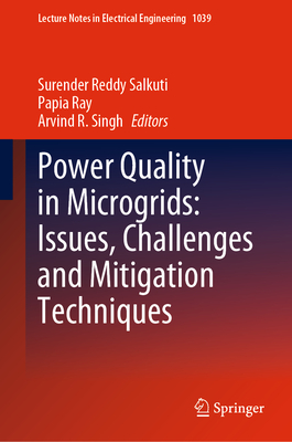 Power Quality in Microgrids: Issues, Challenges and Mitigation Techniques - Salkuti, Surender Reddy (Editor), and Ray, Papia (Editor), and Singh, Arvind R (Editor)