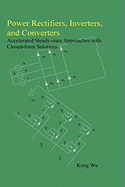 Power Rectifiers, Inverters, and Converters - Accelerated Steady-State Approaches with Closed-Form Solutions