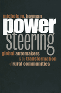 Power Steering: Global Automakers and the Transformation of Rural Communities