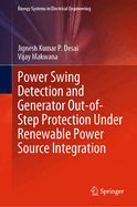 Power Swing Detection and Generator Out-of-Step Protection Under Renewable Power Source Integration