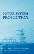 Power System Protection: Digital Protection and Signalling