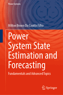 Power System State Estimation and Forecasting: Fundamentals and Advanced Topics