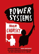 Power Systems: Conversations with David Barsamian on Global Democratic Uprisings and the New Challenges to U.S. Empire