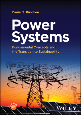 Power Systems: Fundamental Concepts and the Transition to Sustainability - Kirschen, Daniel S.