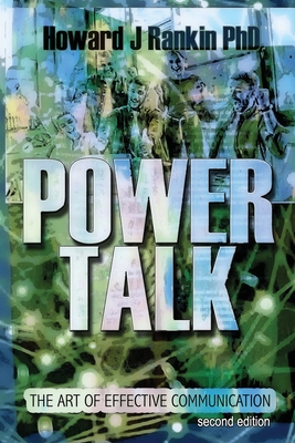 Power Talk: The Art of Effective Communication - Rankin, Howard