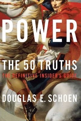 Power: The 50 Truths - Schoen, Douglas E