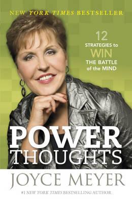 Power Thoughts: 12 Strategies to Win the Battle of the Mind - Meyer, Joyce