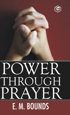 Power Through Prayer - Bounds, Edward M