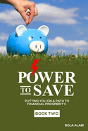 Power to Save: Putting you on a path to financial prosperity