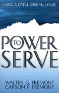 Power to Serve: Living a Joyful Spirit-Filled Life